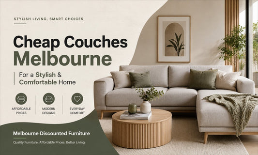 Cheap Couches Melbourne for a Stylish and Comfortable Home