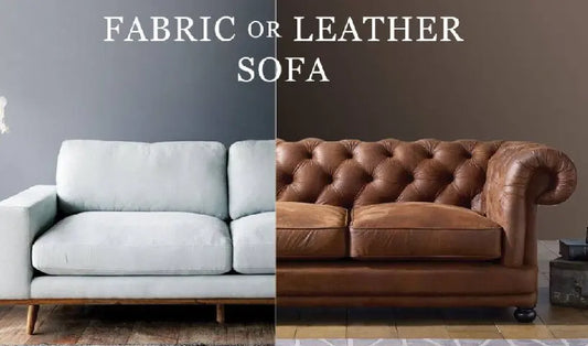 Fabric vs Leather Sofa: Which Material Is Right for You?
